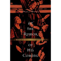 At the Rumor of His Coming: Looking to Jesus for Miracles and Healing