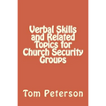 Verbal Skills and Related Topics for Church Security Groups