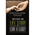 How to Write Your Life Story and Leave a Legacy: A Story Starter Guide & Workbook to Write your Autobiography and Memoir