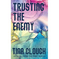 Trusting the Enemy