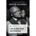 Life is Like That Sometimes