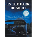 In the Dark of Night: A Samuel Garcia Private Eye Mystery