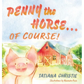 Penny the Horse...Of Course!