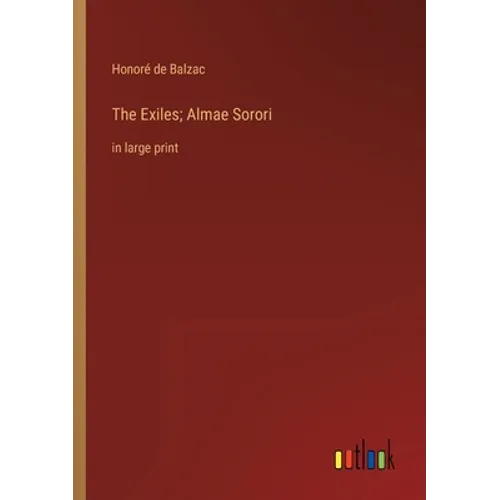 The Exiles; Almae Sorori: in large print