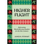 Higher Flight: Refocusing Black/Africana Studies for the 21st Century