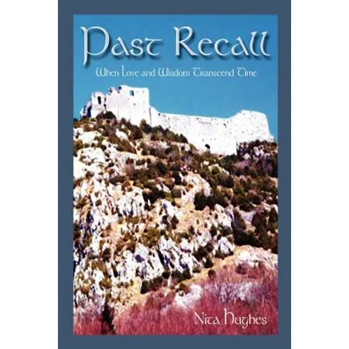 Past Recall: When Love and Wisdom Transcend Time