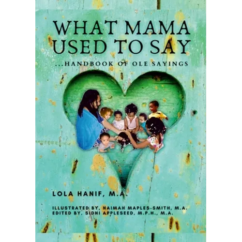 What Mama Used to Say: ...Handbook of Ole Sayings