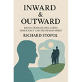 Inward & Outward: Reflections on Education, Democracy and the Human Spirit