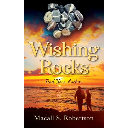 Wishing Rocks: Find Your Anchor
