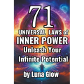 71 Universal Laws of Inner Power: Unleash Your Infinite Potential