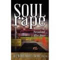 Soul Rape: Recovering Personhood After Abuse