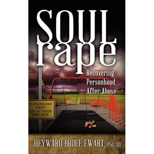 Soul Rape: Recovering Personhood After Abuse