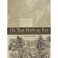 He That Hath an Ear: A Down-to-Earth Commentary and Outline of the Book of Revelation