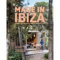 Made in Ibiza: A Journey Into the Creative Heart of the White Island
