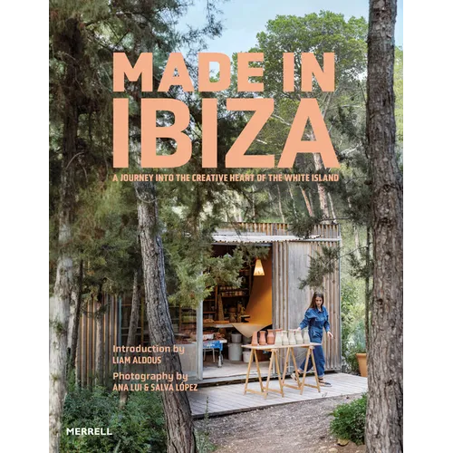 Made in Ibiza: A Journey Into the Creative Heart of the White Island