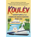 Koul钁: Adventures of an American Snake Hunter, Book One