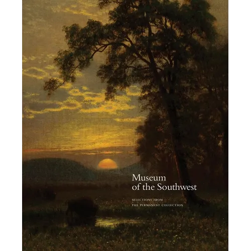 Museum of the Southwest: Selections from the Permanent Collection
