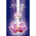 The Real You: Beyond Forms and Lives