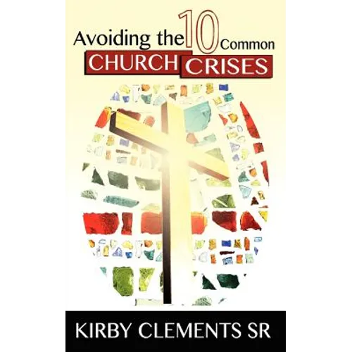 Avoiding the 10 Common Church Crises