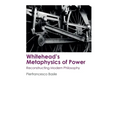 Whitehead's Metaphysics of Power: Reconstructing Modern Philosophy
