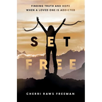 Set Free: Finding Truth and Hope When a Loved One is Addicted - Paperback