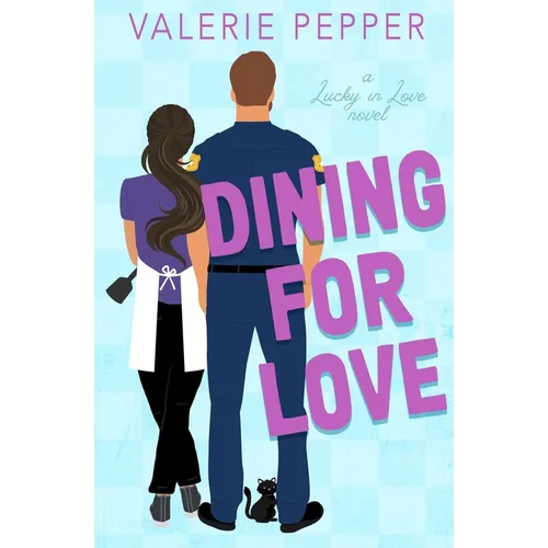Dining for Love: A Small Town Romantic Comedy
