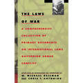 The Laws of War: A Comprehensive Collection of Primary Documents on International Laws Governing Armed Conflict