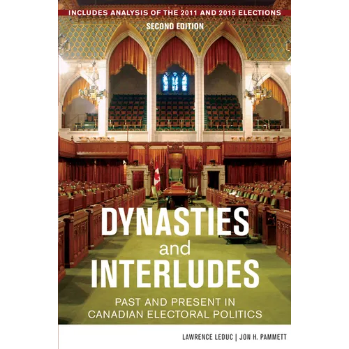 Dynasties and Interludes: Past and Present in Canadian Electoral Politics