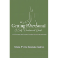 Getting P/her/sonal: A Self-Development Guide: A Self Development Guide