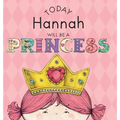 Today Hannah Will Be a Princess
