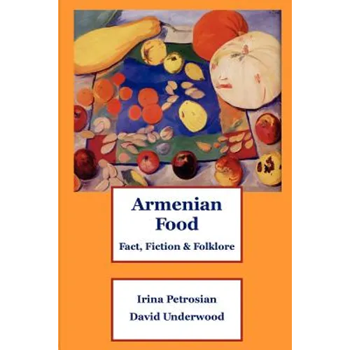 Armenian Food: Fact, Fiction & Folklore