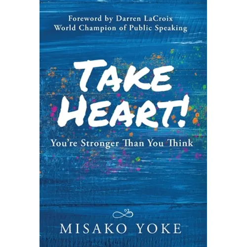 Take Heart! You're Stronger Than You Think