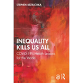 Inequality Kills Us All: Covid-19's Health Lessons for the World