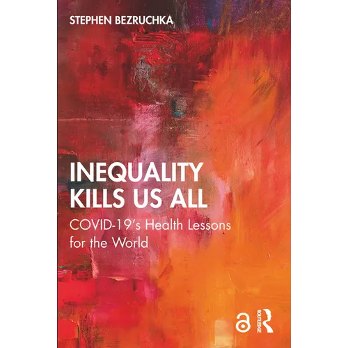 Inequality Kills Us All: Covid-19's Health Lessons for the World