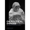 On Political Impasse: Power, Resistance, and New Forms of Selfhood