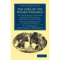 The Lore of the Whare-wānanga - Volume 2