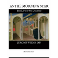 As the Morning Star: The Life of St. Dominic