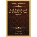 Jacob Bright's Journal Of A Trip To The Osage Indians
