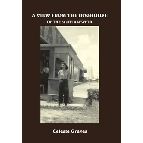 A View from the Doghouse: Of the 319Th Aafwftd