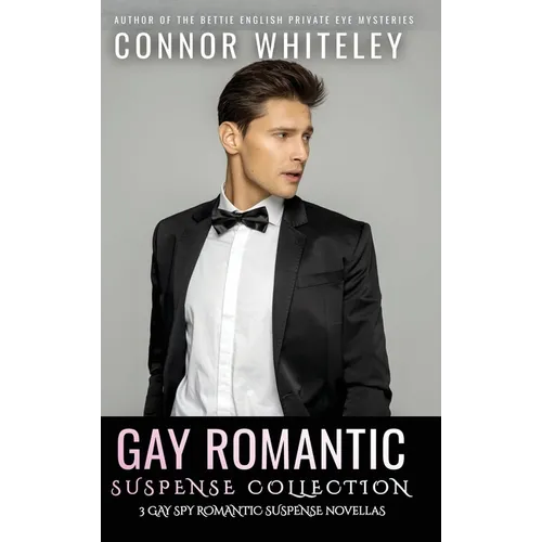 Gay Romantic Suspense Collection: 3 Gay Spy Romantic Suspense Novellas
