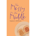 The Messy in the Middle