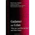 Gadamer on Celan: "Who Am I and Who Are You?" and Other Essays