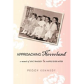 Approaching Neverland: A Memoir of Epic Tragedy & Happily Ever After