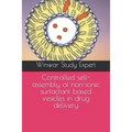 Controlled self-assembly of non-ionic surfactant based vesicles in drug delivery