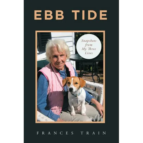 Ebb Tide: Snapshots from My Three Lives