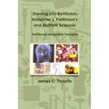 Starving into Remission: Alzheimer's, Parkinson's and Multiple Sclerosis Nutritional Integrative Therapies