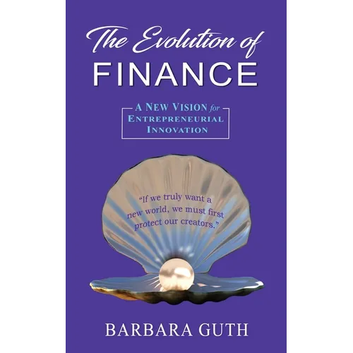 The Evolution of Finance: A New Vision for Entrepreneurial Innovation