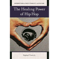 The Healing Power of Hip Hop