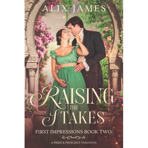 Raising the Stakes: A Pride and Prejudice Variation