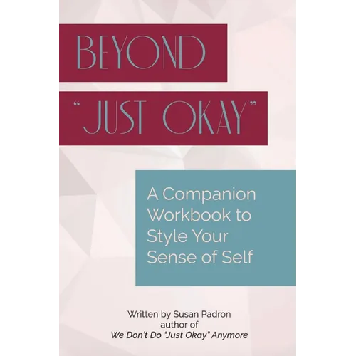 Beyond "just okay": A Companion Workbook to We don't do "just okay" anymore